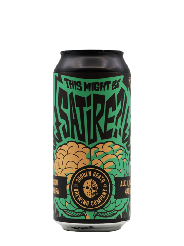 SUDDEN DEATH THIS MIGHT BE SATIRE - New Beer Braglia